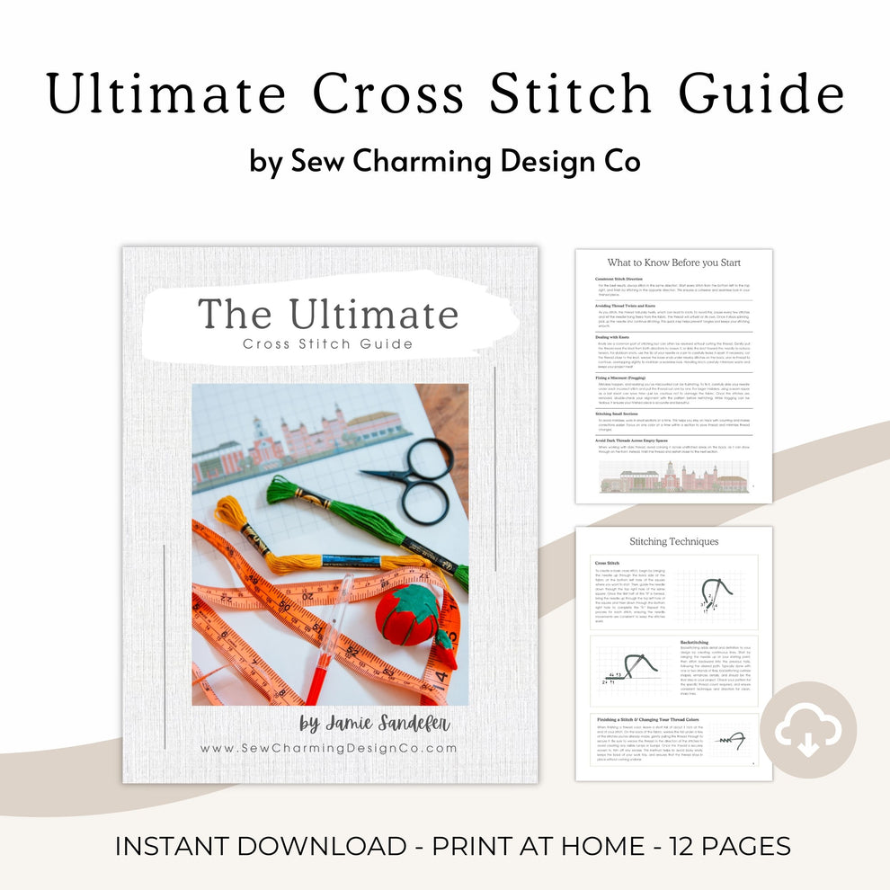 Ultimate Cross Stitch Guide – Sew Charming Design Co